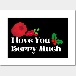 I Love You Berry Much Posters and Art